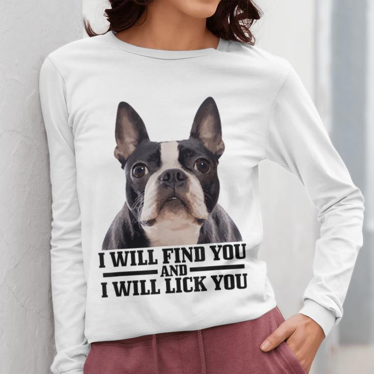Boston Terrier Will Find And Lick You Bostie Mom Women Long Sleeve T-Shirt, Couple Gifts, Mom Gifts, Boston Terrier Mom Gifts, funny design