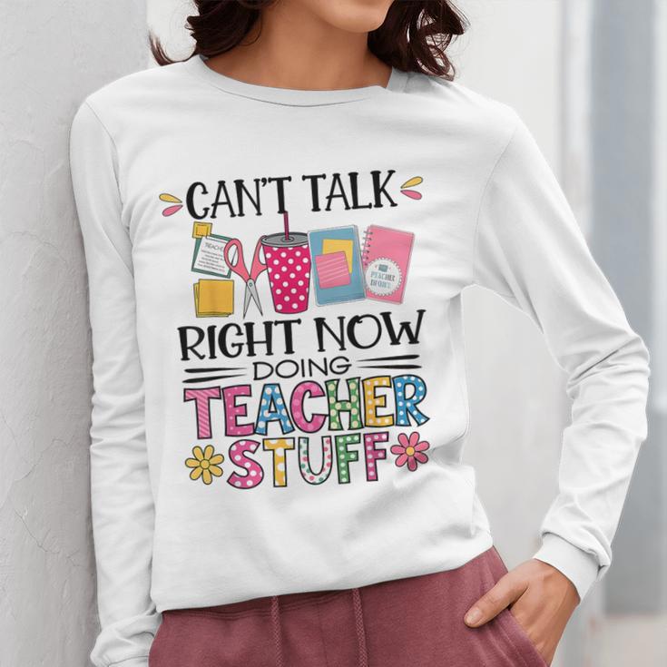Can't Talk Right Now Doing Teacher Stuff Women Long Sleeve T-Shirt, funny design