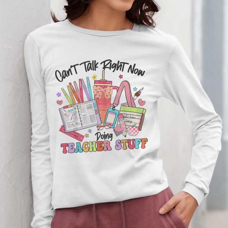Can't Talk Right Now Doing Teacher Stuff Teacher Stuff Women Long Sleeve T-Shirt, funny design Can't Talk Right Now Doing Teacher Stuff Teacher Stuff Women Long Sleeve T-Shirt, funny design