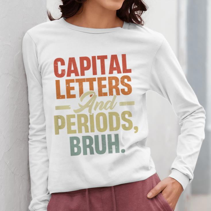 Capital Letters And Periods Bruh Teacher Grammar Kids Women Long Sleeve T-Shirt, funny design Capital Letters And Periods Bruh Teacher Grammar Kids Women Long Sleeve T-Shirt, funny design