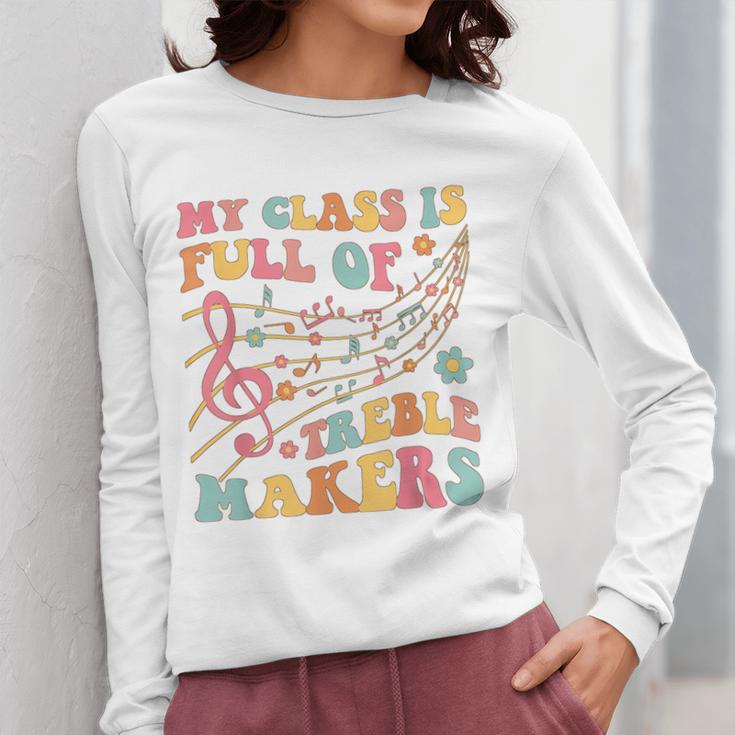 My Class Is Full Of Treble Makers Funny Music Teacher Groovy Men Women Girls Kids Women Long Sleeve T-Shirt, Groovy Teacher Gifts, funny design