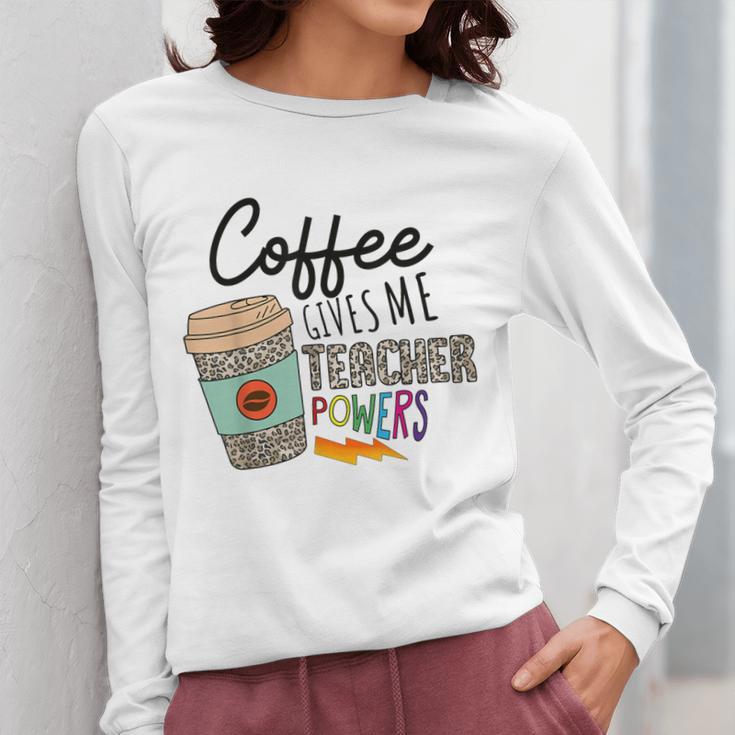 Coffee Gives Me Teacher Power Teacher Elementary Women Women Long Sleeve T-Shirt, funny design