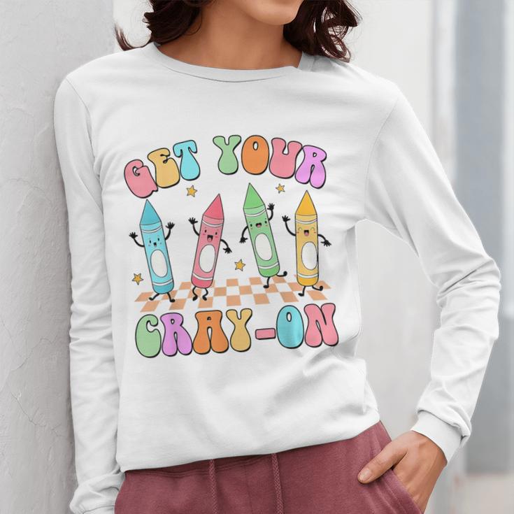 Get Your Cray-On Preschool Teacher Kindergarten Teacher Women Long Sleeve T-Shirt, funny design Get Your Cray-On Preschool Teacher Kindergarten Teacher Women Long Sleeve T-Shirt, funny design