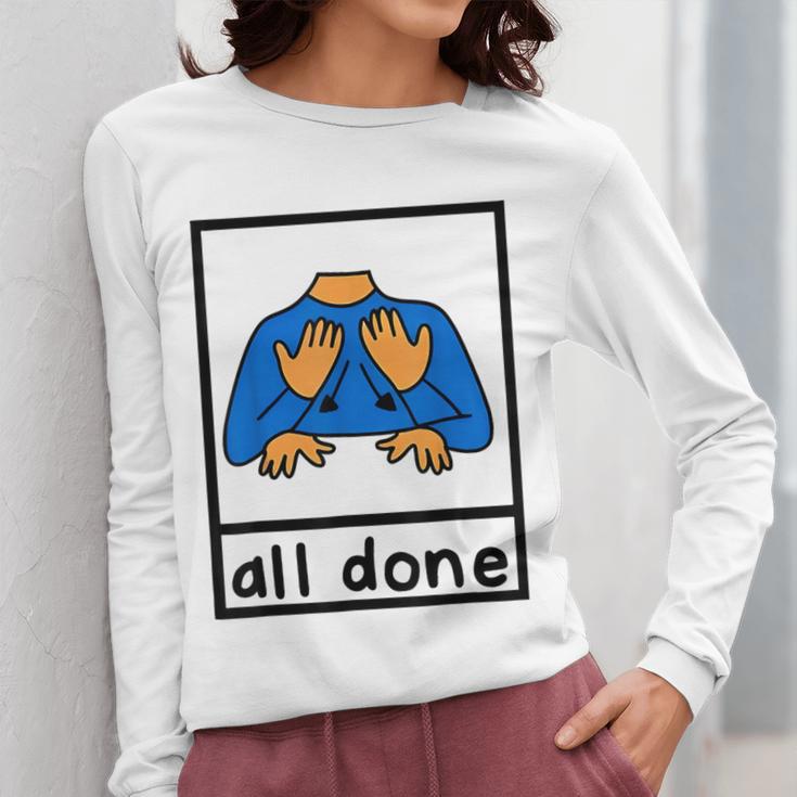 All Done Sign Language Speech Pathology Aac Sped Teacher Women Long Sleeve T-Shirt, funny design All Done Sign Language Speech Pathology Aac Sped Teacher Women Long Sleeve T-Shirt, funny design