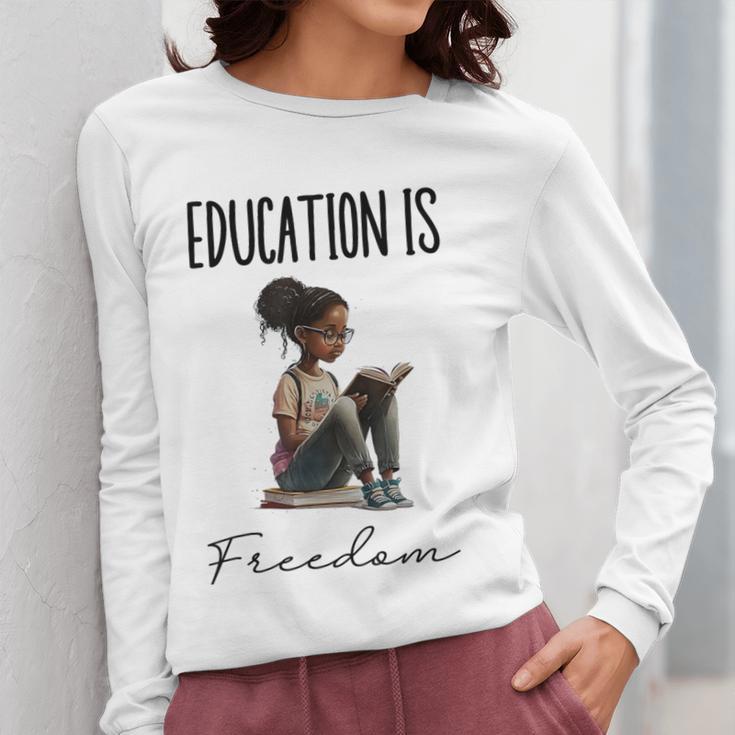Education Is Freedom Teacher Books Black History Month Women Long Sleeve T-Shirt, History Teacher Gifts, funny design Education Is Freedom Teacher Books Black History Month Women Long Sleeve T-Shirt, History Teacher Gifts, funny design