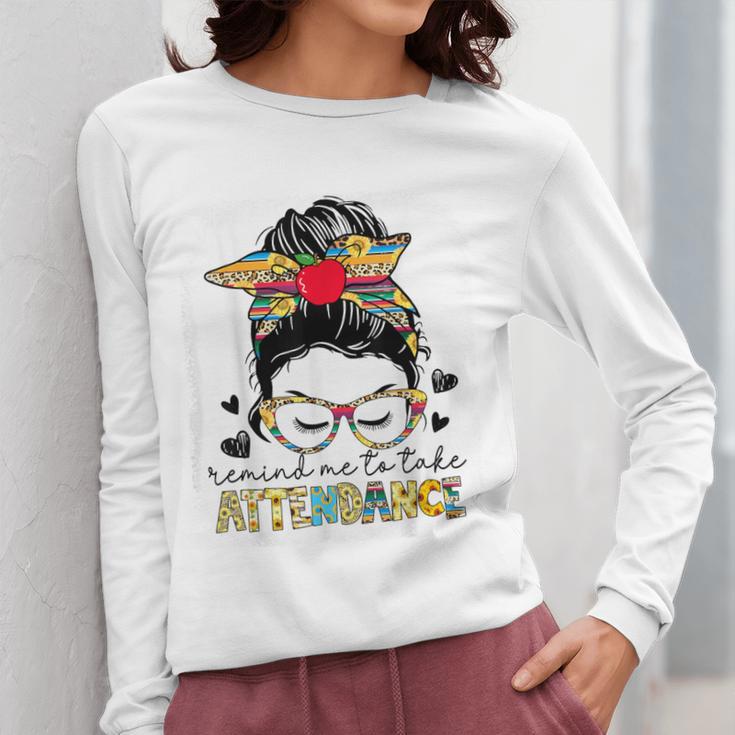 Elementary Teacher Remind Me To Take Attendance Women Women Long Sleeve T-Shirt, funny design Elementary Teacher Remind Me To Take Attendance Women Women Long Sleeve T-Shirt, funny design
