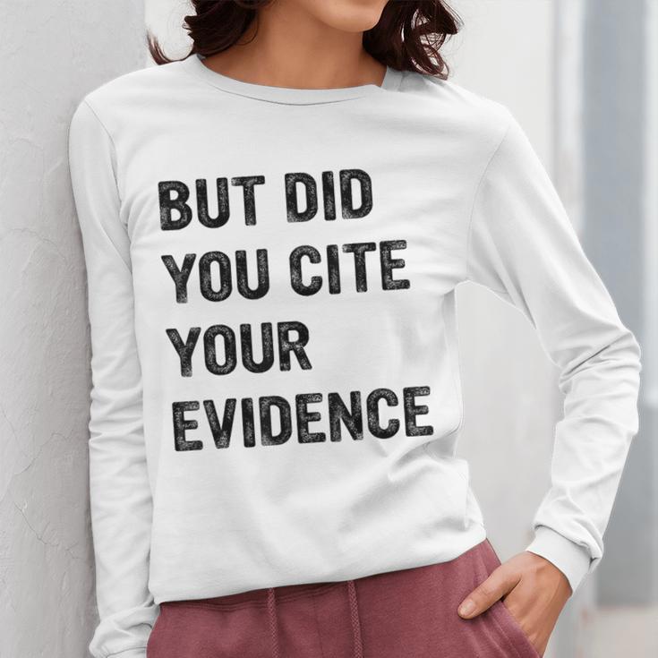 English Teacher But Did You Cite Your Evidence Women Long Sleeve T-Shirt, English Teacher Gifts, funny design English Teacher But Did You Cite Your Evidence Women Long Sleeve T-Shirt, English Teacher Gifts, funny design