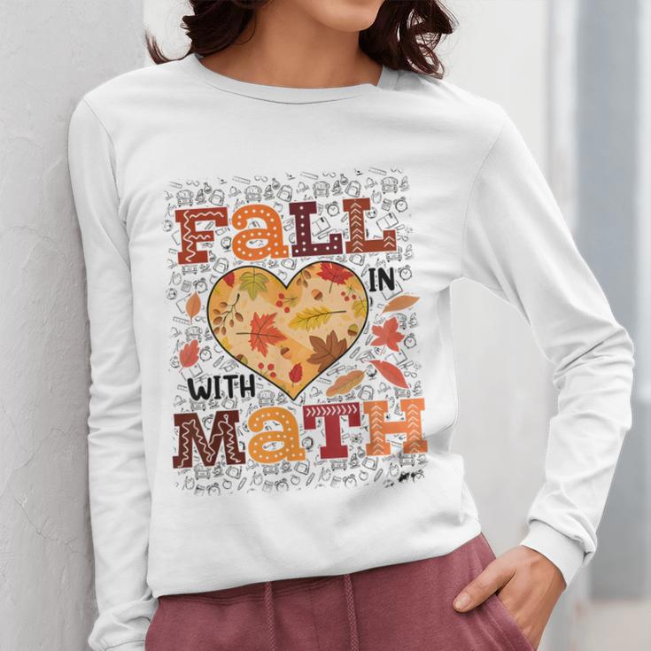 Fall Teacher Fall In Love With Math Math Thanksgiving For Men Women Women Long Sleeve T-Shirt, funny design