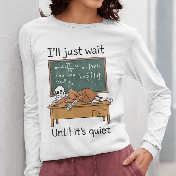 Halloween Teacher I'Ll Just Wait Until It's Quiet Women Long Sleeve T-Shirt, funny design