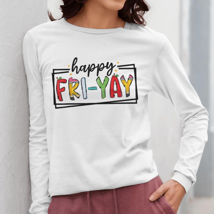 Happy Fri-Yay Friday Lovers Teacher Fri Yay Weekend Women Long Sleeve T-Shirt, funny design
