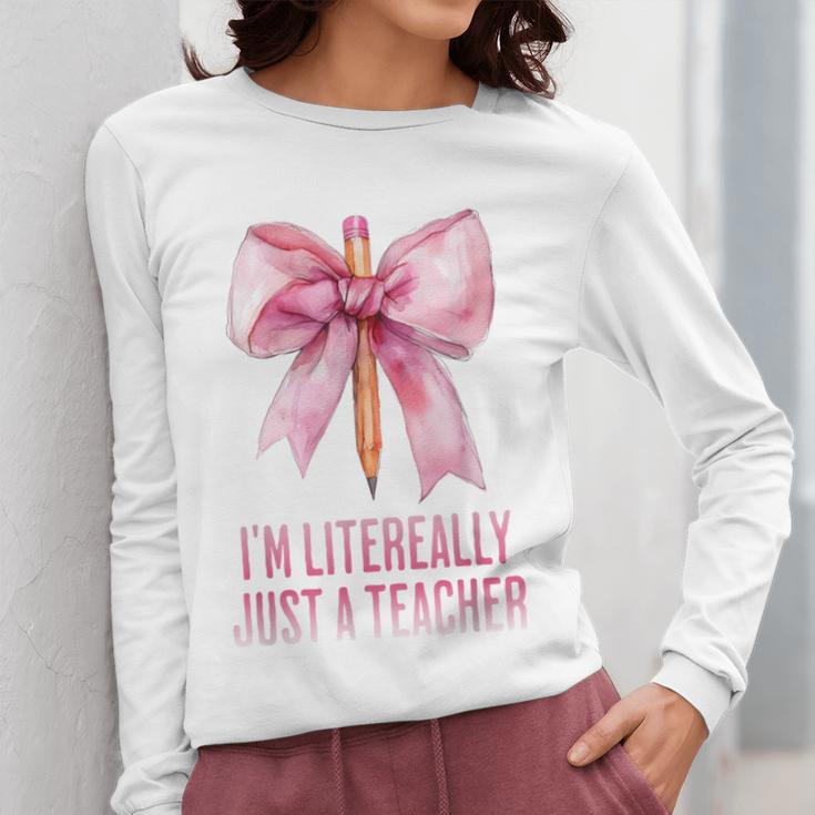 I'm Literally Just a Teacher Pencil Coquette Bow School Women Long Sleeve T-Shirt, funny design