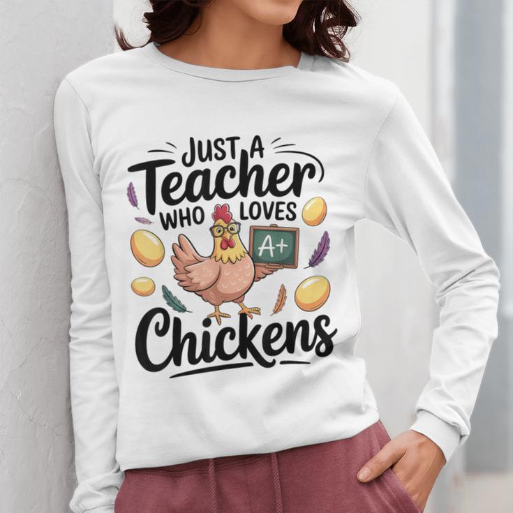 Just a Teacher Who Loves Chickens Chicken Farm Animal Lover Women Long Sleeve T-Shirt, funny design