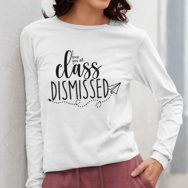 I Love You All Class Dismissed Teacher Last Day Of School Women Long Sleeve T-Shirt, funny design