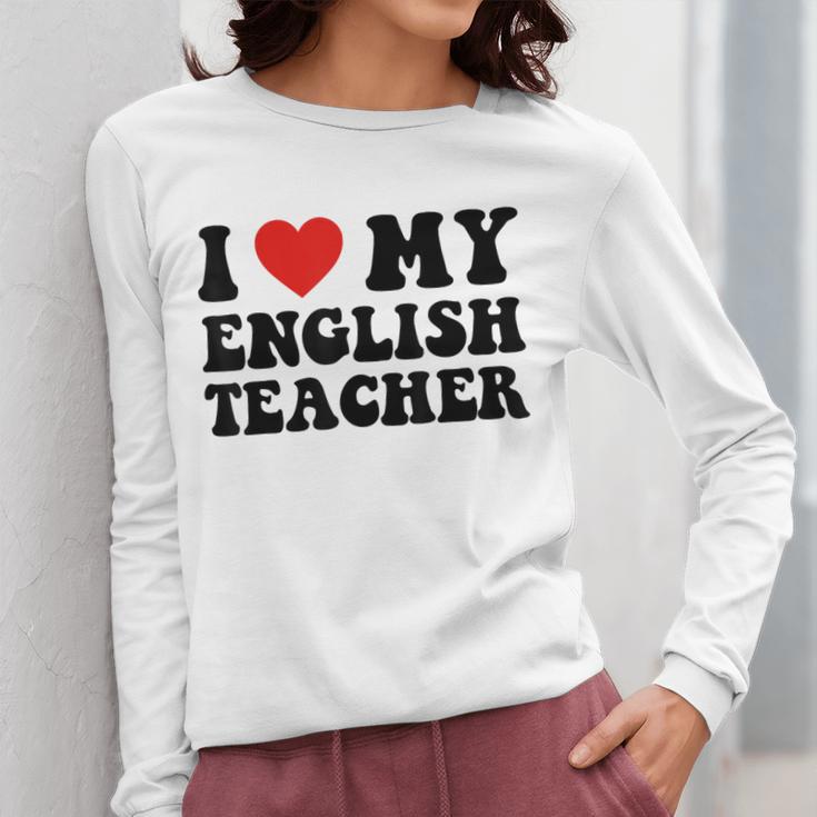 I Love My English Teacher Heart English Language Teachers For Men Women Kids Women Long Sleeve T-Shirt, English Teacher Gifts, funny design I Love My English Teacher Heart English Language Teachers For Men Women Kids Women Long Sleeve T-Shirt, English Teacher Gifts, funny design