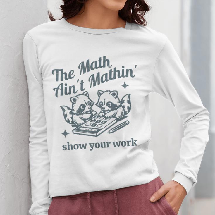 The Math Ain't Mathing Math Teacher Sarcastic Raccoon Women Long Sleeve T-Shirt, funny design