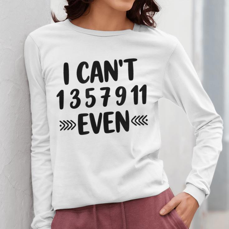 Math Teacher Can't Even Appreciation Science Day Women Long Sleeve T-Shirt, Science Teacher Gifts, funny design