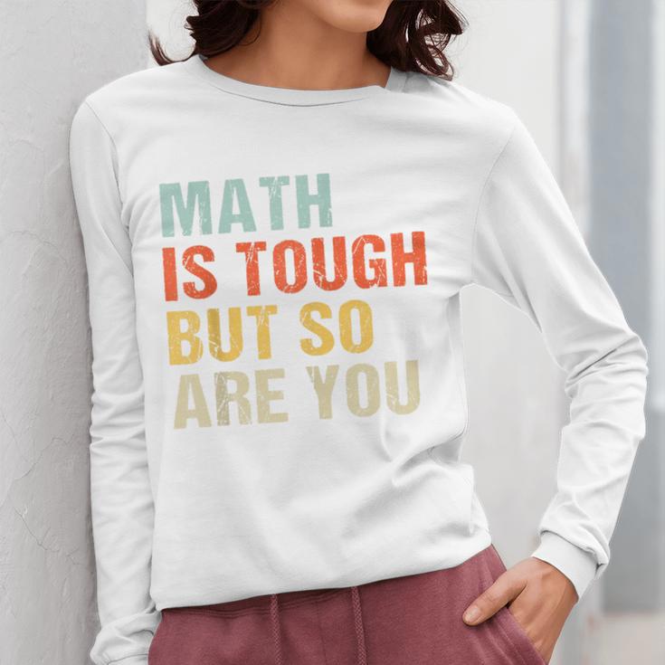Math Teacher Quote Math Is Tough But So Are You Women Long Sleeve T-Shirt, funny design Math Teacher Quote Math Is Tough But So Are You Women Long Sleeve T-Shirt, funny design