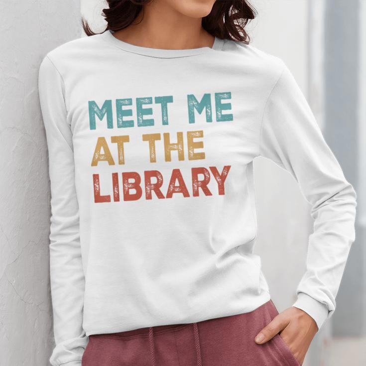 Meet Me At The Library For Teachers And School Librarians Women Long Sleeve T-Shirt, funny design