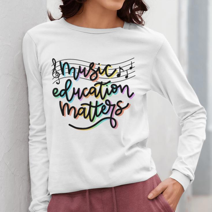 Music Education Matters Music Teacher Appreciation Women Women Long Sleeve T-Shirt, funny design Music Education Matters Music Teacher Appreciation Women Women Long Sleeve T-Shirt, funny design