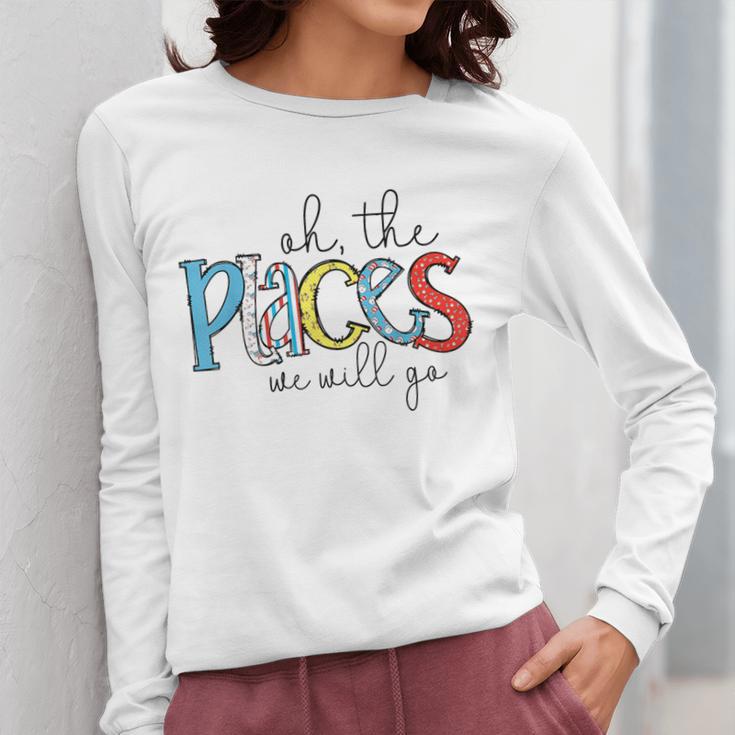 Oh The Places We Will Go Reading Day Book Lovers Teachers Women Long Sleeve T-Shirt, funny design Oh The Places We Will Go Reading Day Book Lovers Teachers Women Long Sleeve T-Shirt, funny design