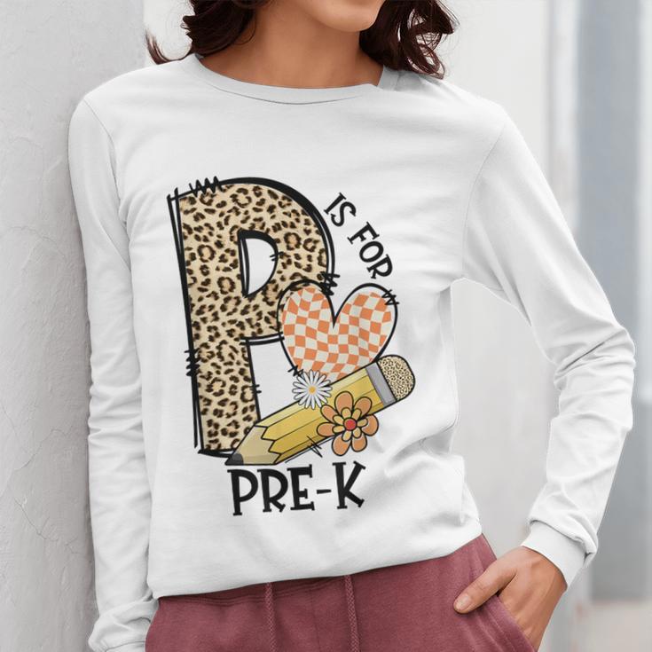 P Is For Pre K Teacher Leopard First Day Of School For Men Women Girls Kids Women Long Sleeve T-Shirt, funny design
