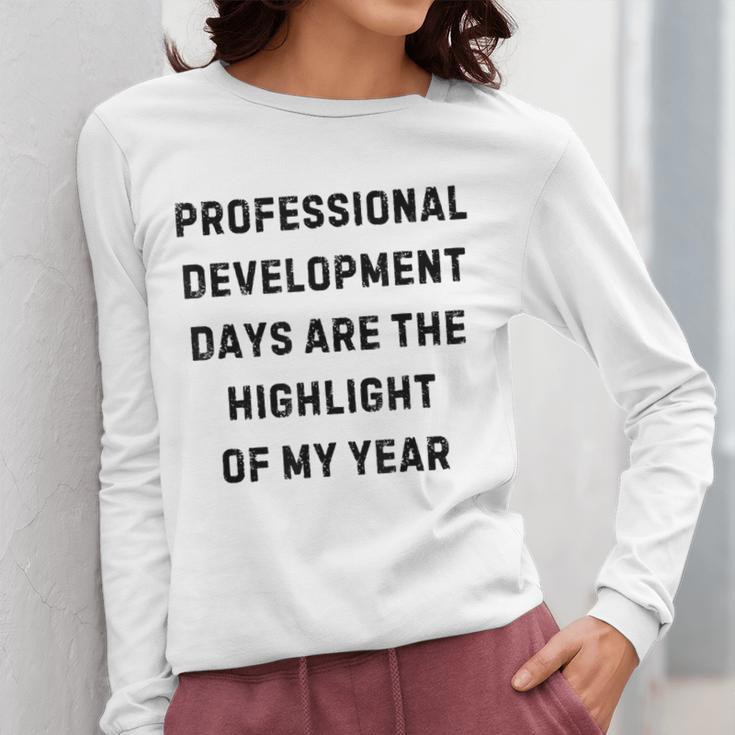 Professional Development Days Teacher Lie Party Women Long Sleeve T-Shirt, funny design Professional Development Days Teacher Lie Party Women Long Sleeve T-Shirt, funny design