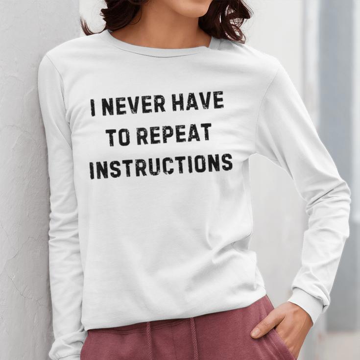 I Never Have To Repeat Instructions Teacher Lie Party Women Long Sleeve T-Shirt, funny design I Never Have To Repeat Instructions Teacher Lie Party Women Long Sleeve T-Shirt, funny design