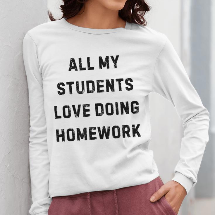 All My Students Love Doing Homework Teacher Lie Party Women Long Sleeve T-Shirt, funny design All My Students Love Doing Homework Teacher Lie Party Women Long Sleeve T-Shirt, funny design