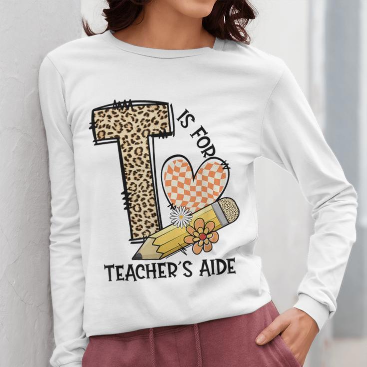T Is For Teacher’s Aide Back To First Day Of School Leopard Men Women Girls Kids Women Long Sleeve T-Shirt, funny design