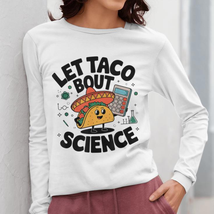 Lets Tacos Bout Science Scientist Teacher Women Long Sleeve T-Shirt, Science Teacher Gifts, funny design Lets Tacos Bout Science Scientist Teacher Women Long Sleeve T-Shirt, Science Teacher Gifts, funny design
