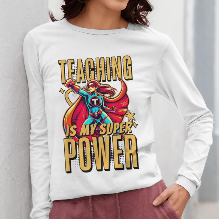 Teaching Is My Super Power Superhero Teacher Women Long Sleeve T-Shirt, Super Teacher Gifts, funny design