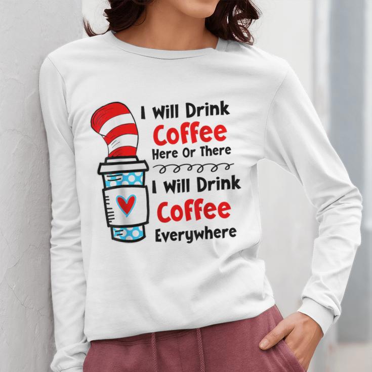 Teaching I Will Drink Coffee Here Or There Teacher Women Long Sleeve T-Shirt, funny design