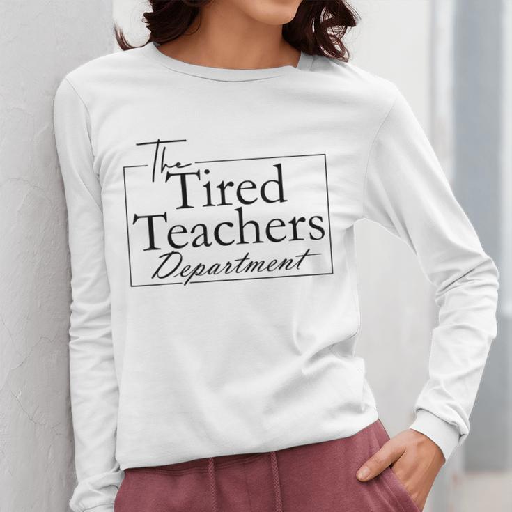The Tired Teachers Department Teacher Appreciation Day Women Long Sleeve T-Shirt, funny design