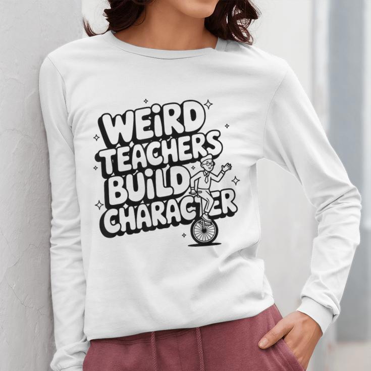 Weird Teachers Build Character School Pun Women Long Sleeve T-Shirt, funny design