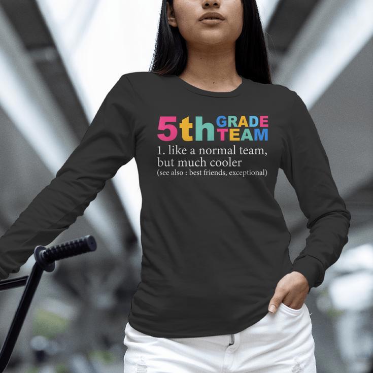 5th Grade Team Like A Normal Team But Much Cooler Teacher Women Long Sleeve T-Shirt, gift for family, gift for coworker 5th Grade Team Like A Normal Team But Much Cooler Teacher Women Long Sleeve T-Shirt, gift for family, gift for coworker