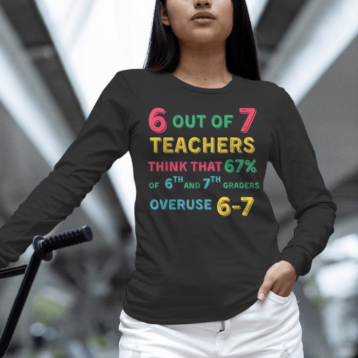 67 Teacher Middle School Teacher 6 7 Overuse 67 Women Long Sleeve T-Shirt, gift for family, gift for coworker 67 Teacher Middle School Teacher 6 7 Overuse 67 Women Long Sleeve T-Shirt, gift for family, gift for coworker