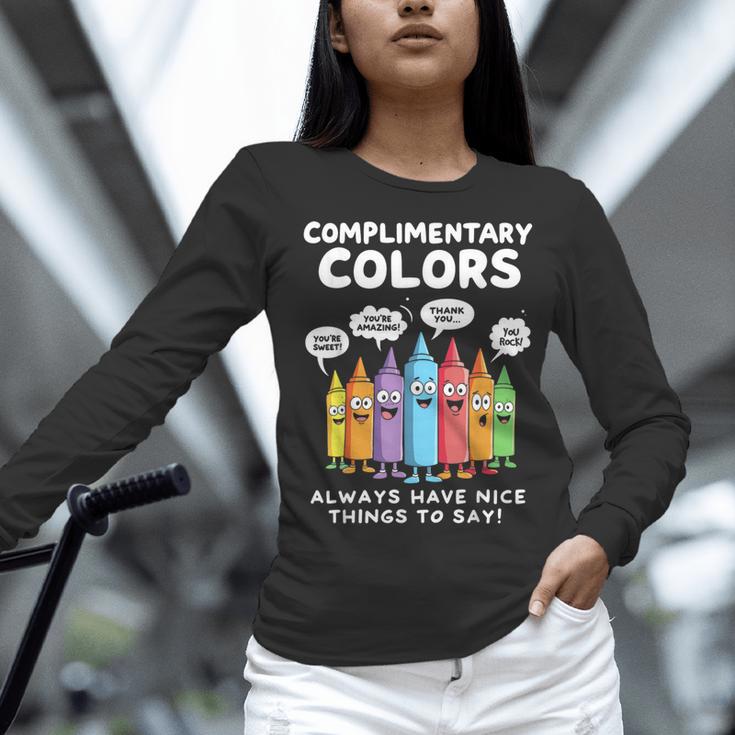 Art Teacher COMPLIMENTARY Colors Always Have Things To Say Women Long Sleeve T-Shirt, gift for family, gift for coworker Art Teacher COMPLIMENTARY Colors Always Have Things To Say Women Long Sleeve T-Shirt, gift for family, gift for coworker