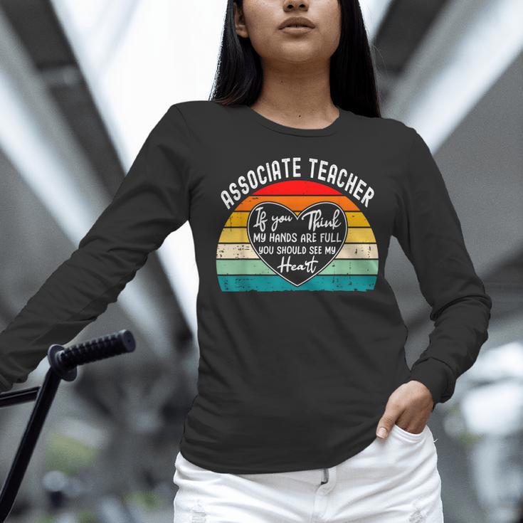 Associate Teacher If You Think My Hands Are Full Women Long Sleeve T-Shirt, gift for family, gift for coworker
