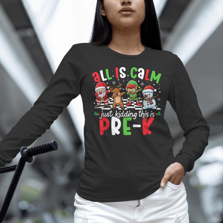 All Is Calm Just Kidding This Is Pre-K Christmas Teacher Women Long Sleeve T-Shirt, gift for family, gift for coworker