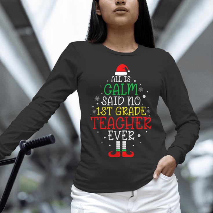 All Is Calm Said No 1st Grade Teacher Ever Christmas Teacher Women Long Sleeve T-Shirt, gift for family, gift for coworker All Is Calm Said No 1st Grade Teacher Ever Christmas Teacher Women Long Sleeve T-Shirt, gift for family, gift for coworker