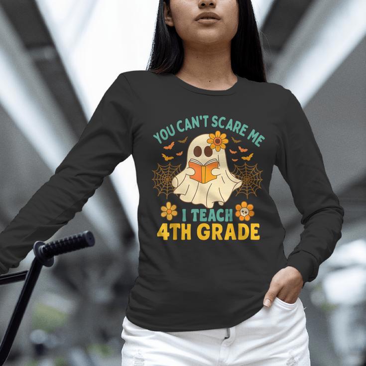 You Can't Scare Me I Teach 4th Grade Halloween Teacher Ghost Women Long Sleeve T-Shirt, 4th Grade Teacher Shirts, gift for family, gift for coworker