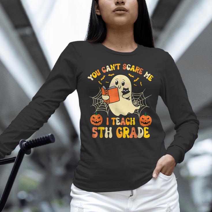 You Can't Scare Me I Teach 5th Grade Teacher Halloween Ghost Women Long Sleeve T-Shirt, gift for family, gift for coworker You Can't Scare Me I Teach 5th Grade Teacher Halloween Ghost Women Long Sleeve T-Shirt, gift for family, gift for coworker