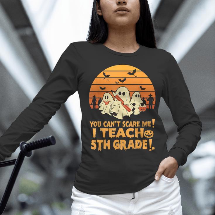 You Can't Scare Me I Teach 5th Grade Teacher Halloween Men Women Kids Women Long Sleeve T-Shirt, gift for family, gift for coworker You Can't Scare Me I Teach 5th Grade Teacher Halloween Men Women Kids Women Long Sleeve T-Shirt, gift for family, gift for coworker