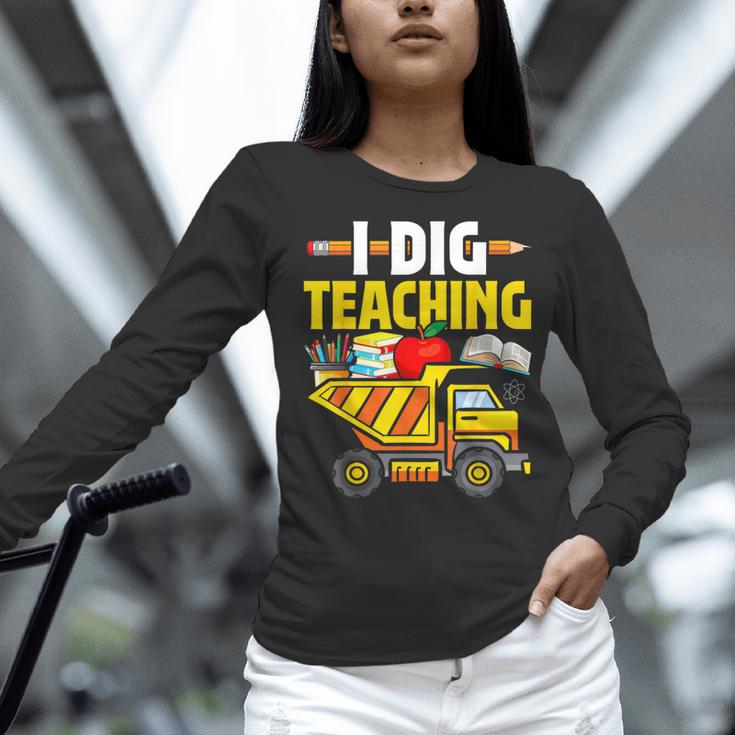 I Dig Teaching Dump Truck Construction Back School Teacher Women Long Sleeve T-Shirt, gift for family, gift for coworker I Dig Teaching Dump Truck Construction Back School Teacher Women Long Sleeve T-Shirt, gift for family, gift for coworker