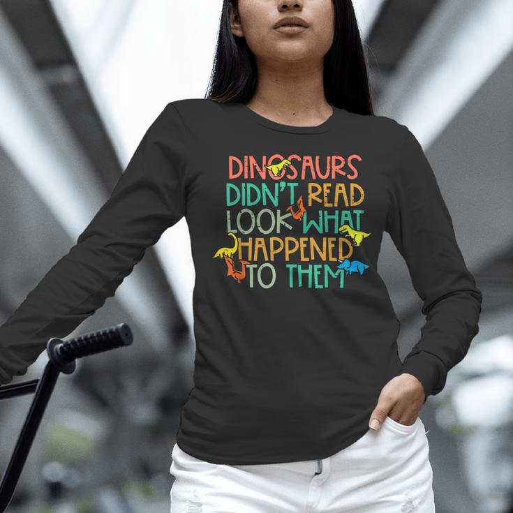 Dinosaurs Didnt Read Book Lover Boys Kids Teacher Women Long Sleeve T-Shirt, gift for family, gift for coworker Dinosaurs Didnt Read Book Lover Boys Kids Teacher Women Long Sleeve T-Shirt, gift for family, gift for coworker