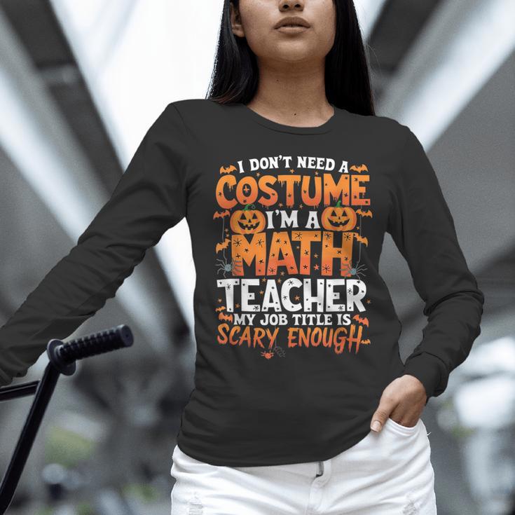 I Don't Need a Costume I'm a Math Teacher Retro Halloween Women Long Sleeve T-Shirt, gift for family, gift for coworker I Don't Need a Costume I'm a Math Teacher Retro Halloween Women Long Sleeve T-Shirt, gift for family, gift for coworker