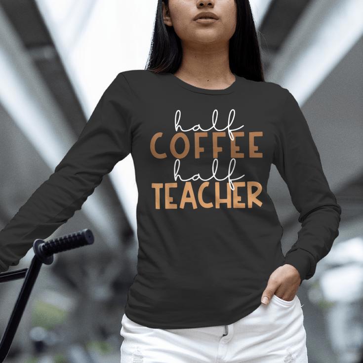 First Day Back To School Half Coffee Half Teacher Women Women Long Sleeve T-Shirt, gift for family, gift for coworker First Day Back To School Half Coffee Half Teacher Women Women Long Sleeve T-Shirt, gift for family, gift for coworker