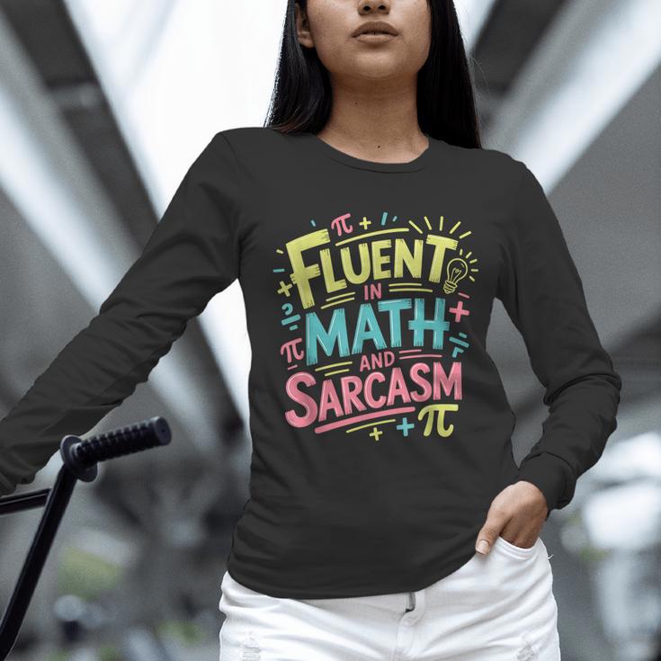 Fluent In Math And Sarcasm Math Teacher Appreciation Women Long Sleeve T-Shirt, gift for family, gift for coworker Fluent In Math And Sarcasm Math Teacher Appreciation Women Long Sleeve T-Shirt, gift for family, gift for coworker