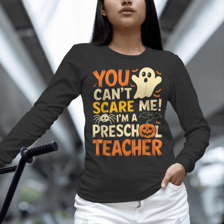 Halloween Preschool Teacher You Can't Scare Me Im A Teacher Women Long Sleeve T-Shirt, gift for family, gift for coworker