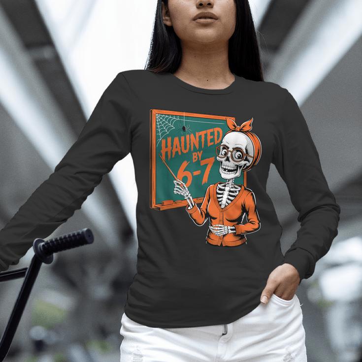 Haunted By 6-7 Six Seven 67 Math Teacher Halloween Skeleton Women Long Sleeve T-Shirt, gift for family, gift for coworker Haunted By 6-7 Six Seven 67 Math Teacher Halloween Skeleton Women Long Sleeve T-Shirt, gift for family, gift for coworker